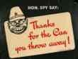 WW II Posters: Hon. Spy Say: Thanks For the Can You Throw Away!